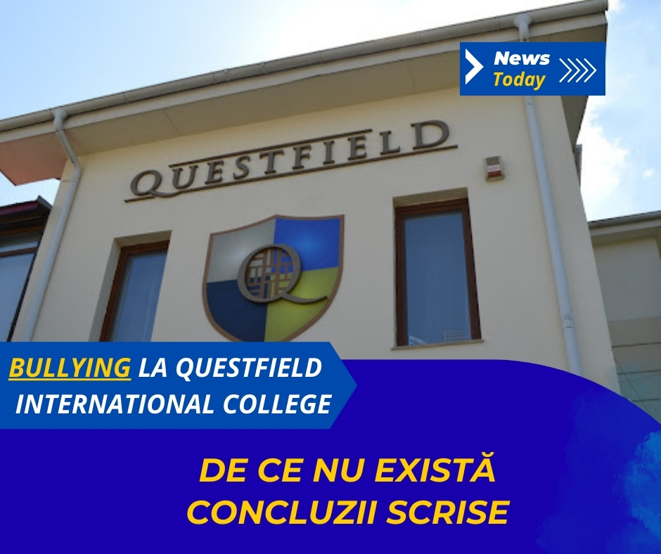 Bullying la Questfield International College, de ce nu există concluzii scrise